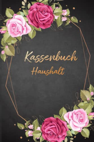 Kassenbuch Haushalt: Einnahmen und Ausgaben einfach eintragen für den eigenen Haushalt DIN A5; Haushaltsbuch & Kassenbücher für Buchhaltung zum Budget planen und sparen