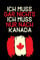 Ich muss gar nichts - Ich muss nur nach Kanada: Kanada Kalender & Planer 2024 / Kanada Liebhaber / Kanada Urlaub Geschenk / Kanadisches Ahornblatt / Kanadier Geschenkidee / Softcover / A5