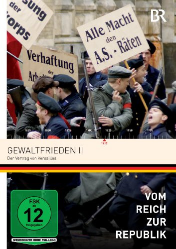 Vom Reich zur Republik - Gewaltfrieden 2: Der Vertrag von Versailles