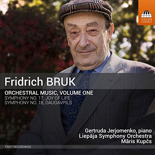 Fridrich Bruk: Orchestral Music, Volume One: Symphonies Nos. 17 and 18