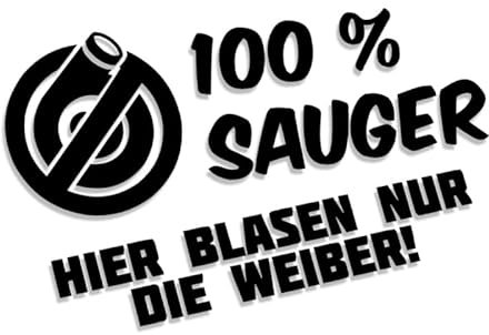 Decus Shop 100% Sauger/Hier Blasen nur die Weiber XXL 0062 (schwarz) // Sticker OEM JDM Style Aufkleber
