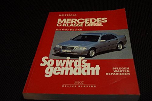 So wird's gemacht Mercedes C-Klasse Diesel ab 6/93