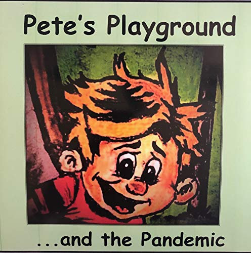 Pete's Playground and the Pandemic (English Edition)