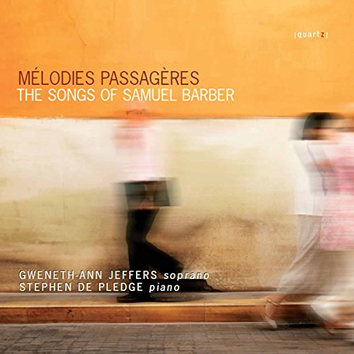 Melodies Passageres: The Songs of Samuel Barber