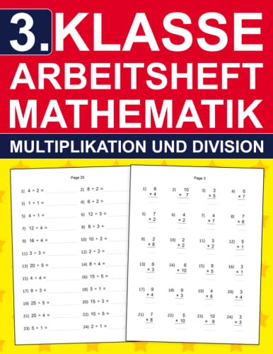 3. Klasse Arbeitsheft Mathematik - Aufgaben Zu Multiplikation Und Division: 3. Klasse Übungsheft für Kinder 8-9 Jahre | Mathe-Aufgaben mit Lösungen ... ( 3. Klasse Übungshefte für gute Noten )