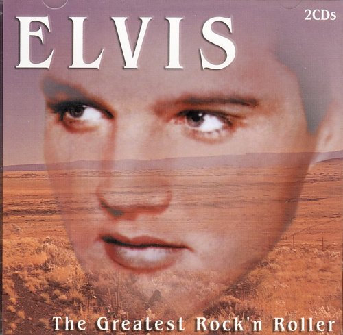 Elvis - The Greatest Rock'n Roller