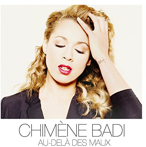 Chimene Badi - Au Dela Des Maux