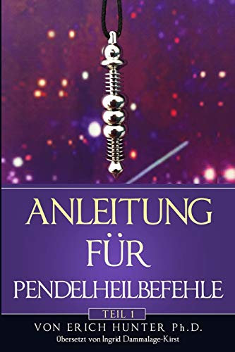 Anleitung für Pendelheilbefehle: Teil 1