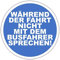 Spreadshirt Während Fahrt Nicht Mit Busfahrer Sprechen Busfahrer Geschenk Sticker, max. 10 x 10 cm, 10 x 10 cm, Mattweiß