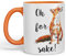 Vixar Oh for Fox Sake, Keramik, 330 ml, farbige Tasse, Tasse, Geschenk, Tee, Kaffee, Weihnachten, Büro, Zuhause, Witz (Orange)