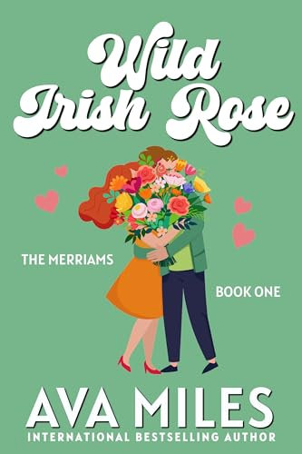 Wild Irish Rose: A Small Town Billionaire Romance (The Merriams Book 1) (English Edition)