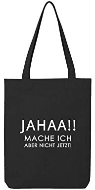 OwnDesigner Jahaa Mache ich aber nicht jetzt Jute Einkaufstasche Baumwolltasche mit Spruch Stofftasche Motive Beutel Jutebeutel bedruckt waschbar