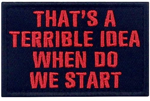 Das ist eine schreckliche Idee, wann fangen wir an Bestickter Aufnäher mit Haken- und Flauschbänder, Rot bis Schwarz