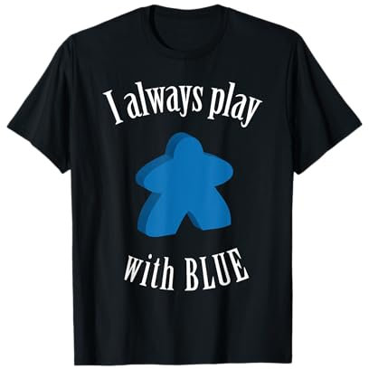 I Always Play With Blue Meeple Brettspiel T-Shirt