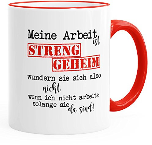 MoonWorks Kaffee-Tasse Meine Arbeit ist streng geheim... Tasse mit Farbrand rot Unisize