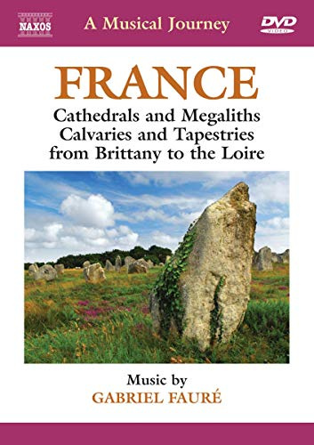 Naxos Scenic Musical Journeys France Cathedrals and Megaliths, Calvaries & Tapestries