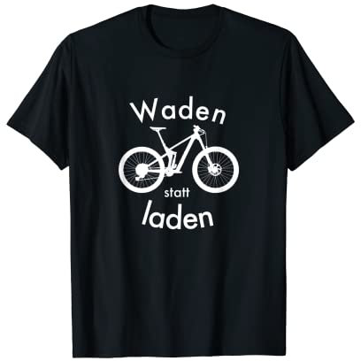 Waden statt laden Mountainbike Radsport Enduro T-Shirt