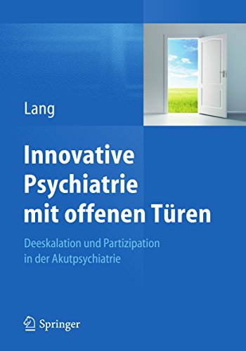 Innovative Psychiatrie mit offenen Türen: Deeskalation und Partizipation in der Akutpsychiatrie