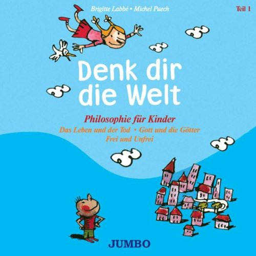 Denk Dir die Welt Teil 1
