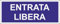 M-ITALY CARTELLO SEGNALETICO UNI - ENTRATA LIBERA - Adesivo Extra Resistente, Pannello in Forex, Pannello In Alluminio (15x6, Adesivo)