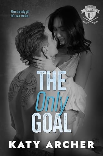 The Only Goal: A College Sports Romance (Nolan U Hockey Book 5) (English Edition)
