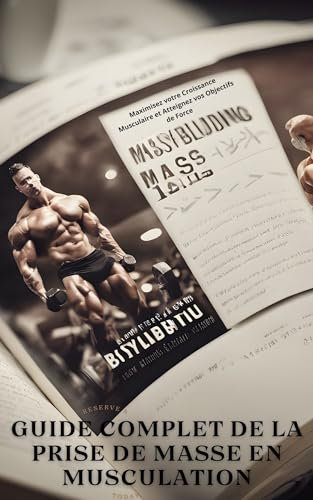 Guide complet de la prise de masse en musculation