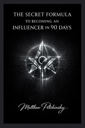 The Secret Formula to Becoming an Influencer in 90 Days