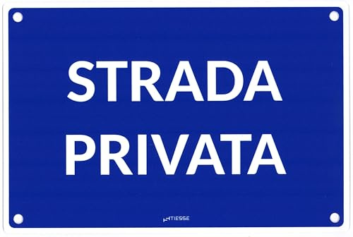 TIESSE - Cartello STRADA PRIVATA - Cartello in PVC con 4 fori - Dimensione: 300x200 mm - MADE IN ITALY