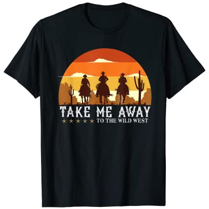 Western Desert CowboyBring mich in den Wilden Westen T-Shirt