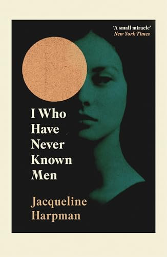 I Who Have Never Known Men: The heart-breaking post-apocalyptic TikTok sensation (English Edition)