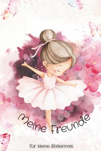 Meine Freunde: Ein Freundebuch für kleine Ballerinas