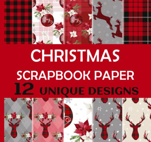 Christmas Scrapbook Paper: 12 Unique Designs, Colorful Double-Sided Sheets, Sized at 8 x 8 in - Decorative Craft Paper, DIY Projects