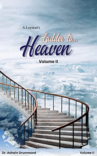 A LAYMAN'S LADDER TO HEAVEN : Volume II
