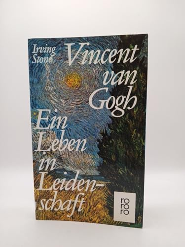 Vincent van Gogh : ein Leben in Leidenschaft , Roman-Biographie.