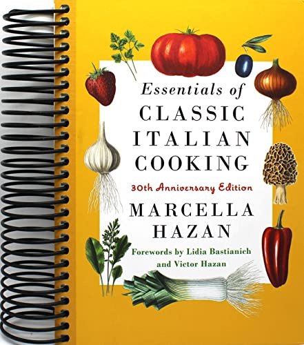 Essentials of Classic Italian Cooking: 30th Anniversary Edition: A Cookbook