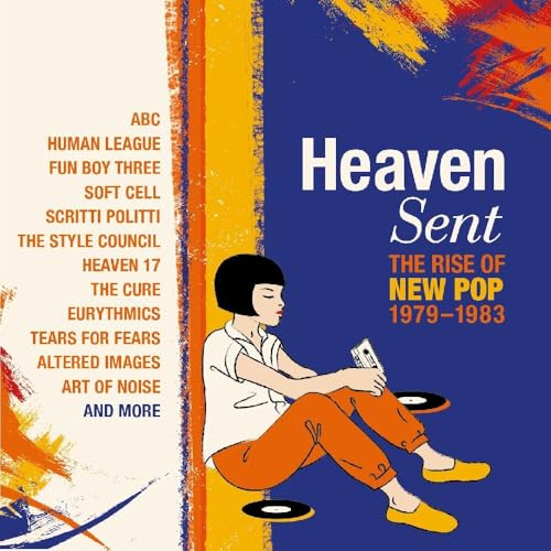 Heaven Sent-the Rise of New Pop 1979-1983