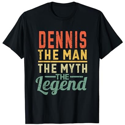 Dennis Der Mann Der Mythos Die Legende Name Dennis T-Shirt