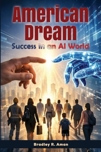 AMERICAN DREAM: Success in an Al World