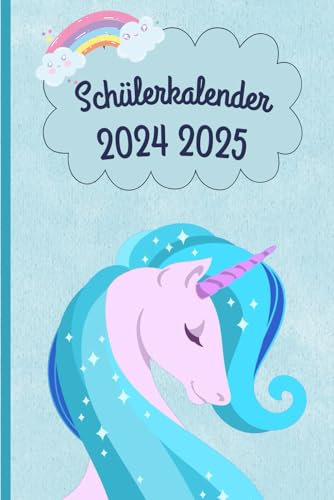 Schülerkalender 2024/2025: Einhorn - Schulplaner Für Grundschule, Mädchen, Teenager Mit Wochenplaner Und Mehr| Raum Für Fach, Aufgaben, Notizen