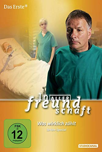 In aller Freundschaft - Was wirklich zählt