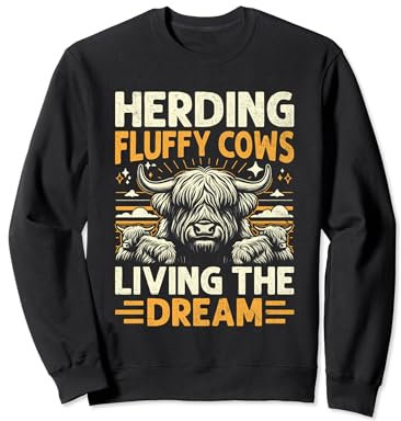 Kuschelige Kühe hüten Der Traum eines Highland-Rinderzüchters Sweatshirt