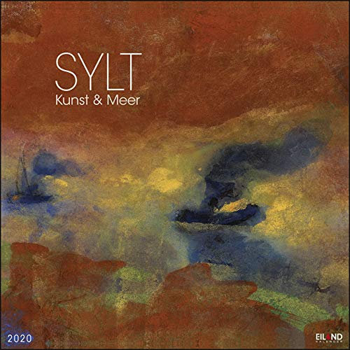 Sylt - Kunst & Meer - Kalender 2020 - Eiland-Kalenderverlag - Wandkalender mit Malereien von Insellandschaften - 46 cm x 46 cm