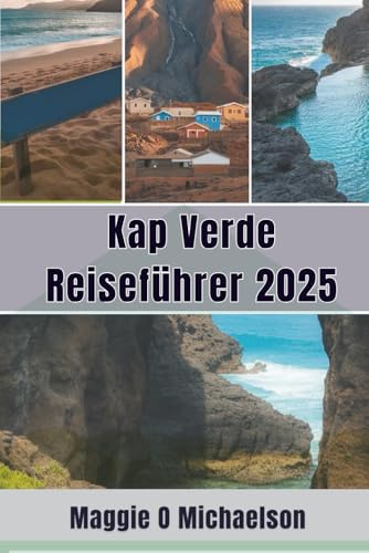 Kap Verde Reiseführer 2025: Segeln über die Erwartungen hinaus