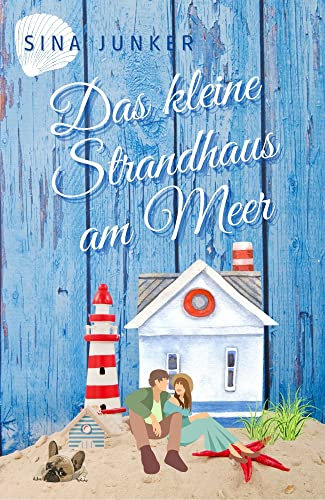 Das kleine Strandhaus am Meer (Tideborg-Reihe / Verliebt in Dänemark 1)