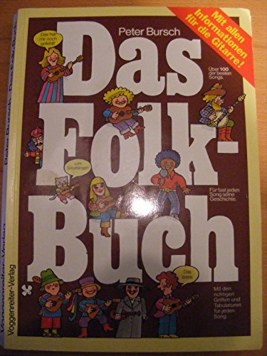 Das Folk-Buch - Mit allen Informationen für die Gitarre sowie mi den richtigen Griffenund Tabulaturen für jeden Song