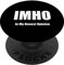 IMHO In My Honest Opinion Akronym Internet Slang PopSockets mit austauschbarem PopGrip