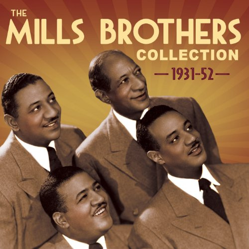 Mills Brothers Collection:1931-1952