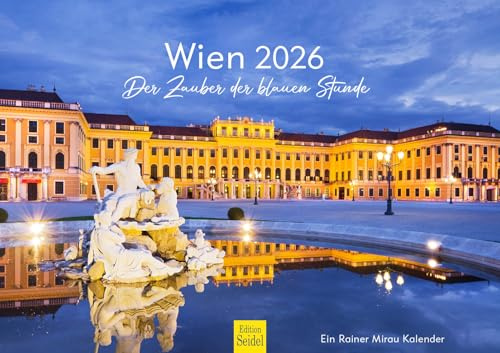 Edition Seidel Premium Kalender Wien Der Zauber der blauen Stunde 2026 Format DIN A3 Wandkalender Europa Österreich Schloss Schönbrunn Donau Metropole Skyline Rainer Mirau