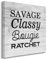 Yelolyio Savage Classy Bougie Ratchet Leinwanddruck, Wandkunst, Wandkunst, Motivierende Zitate, Kunstwerke für Wohnzimmer, Schlafzimmer, Veranda, Heimdekoration, hängendes Poster, christliches