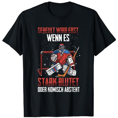 Heulen wird nur sein, wenn es stark Blutet Eishockey Hockey T-Shirt
